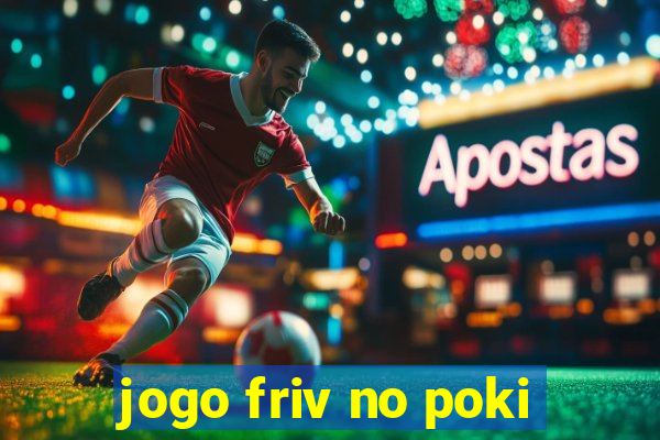 jogo friv no poki